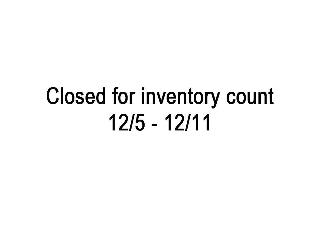Closed for annual inventory count 12/5 to 12/11